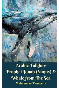 Arabic Folklore Prophet Jonah (Yunus) & Whale from The Sea