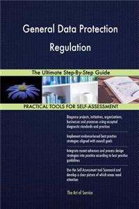 General Data Protection Regulation The Ultimate Step-By-Step Guide