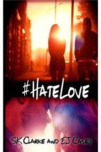 #hatelove