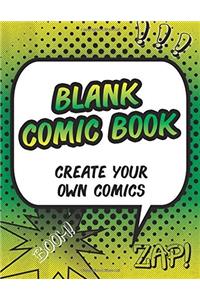 Blank Comic Book: DIY Comic Book Sketchbook, with Template Strips (Blank Comic Books For Kids)