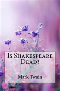 Is Shakespeare Dead? Mark Twain
