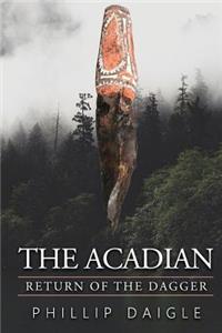 The Acadian: Return of the Dagger