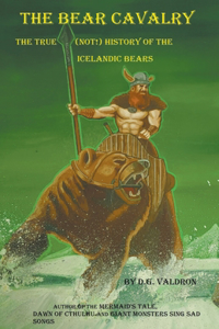 Bear Cavalry, A True (Not!) History of the Icelandic Bears
