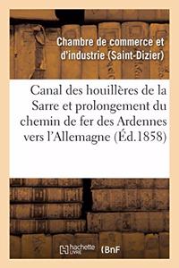 Canal Des Houillères de la Sarre Et Prolongement Du Chemin de Fer Des Ardennes Vers l'Allemagne