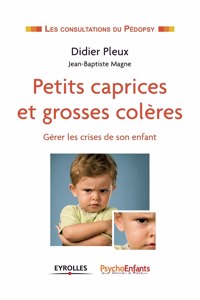 Petits caprices et grosses colères