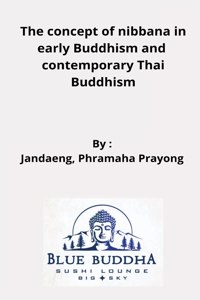 concept of nibbana in early Buddhism and contemporary Thai Buddhism
