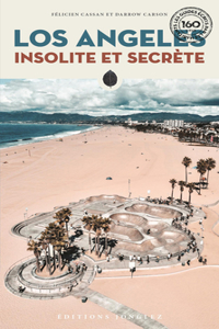 Los Angeles Insolite Et Secrète