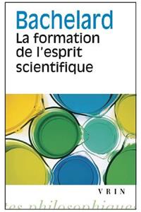 Gaston Bachelard: La Formation de l'Esprit Scientifique