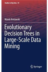 Evolutionary Decision Trees in Large-Scale Data Mining