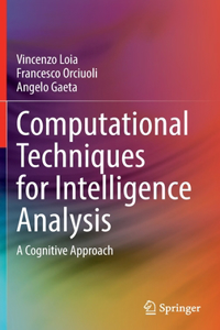 Computational Techniques for Intelligence Analysis