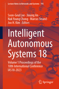 Intelligent Autonomous Systems 18