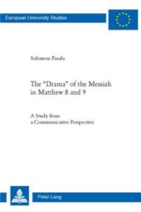 Drama of the Messiah in Matthew 8 and 9