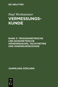 Trigonometrische und barometrische Höhenmessung, Tachymetrie und Ingenieurgeodäsie
