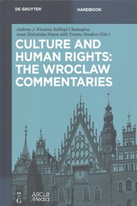 Culture and Human Rights: The Wroclaw Commentaries
