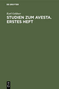 Studien Zum Avesta. Erstes Heft.