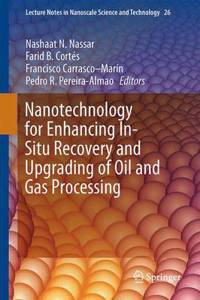 Nanoparticles: An Emerging Technology for Oil Production and Processing Applications