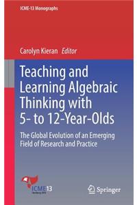 Teaching and Learning Algebraic Thinking with 5- to 12-Year-Olds