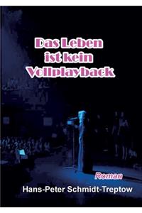 Das Leben ist kein Vollplayback
