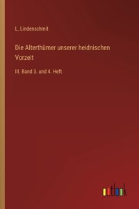 Die Alterthumer unserer heidnischen Vorzeit