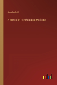 Manual of Psychological Medicine