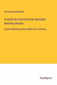 Grundriß der Geschichte der deutschen National-Litteratur