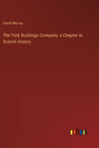 York Buildings Company; a Chapter in Scotch History