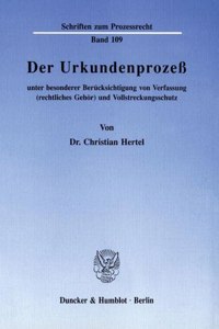 Der Urkundenprozess Unter Besonderer Berucksichtigung Von Verfassung (Rechtliches Gehor) Und Vollstreckungsschutz