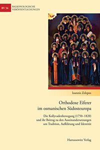 Orthodoxe Eiferer Im Osmanischen Sudosteuropa