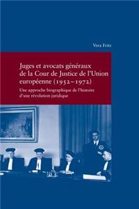 Juges Et Avocats Generaux de la Cour de Justice de l'Union Europeenne (1952-1972)