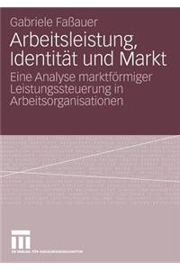 Arbeitsleistung, Identität und Markt
