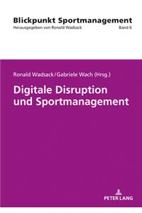Digitale Disruption Und Sportmanagement
