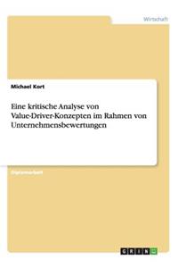 Eine kritische Analyse von Value-Driver-Konzepten im Rahmen von Unternehmensbewertungen