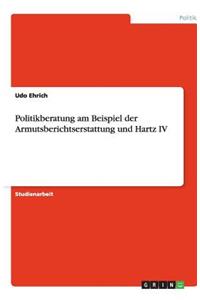 Politikberatung am Beispiel der Armutsberichtserstattung und Hartz IV