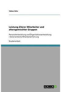 Leistung älterer Mitarbeiter und altersgemischter Gruppen