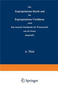 Das Expropriations-Recht und das Expropriations-Verfahren nach dem neuesten Standpunkt der Wissenschaft und der Praxis