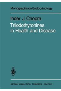 Triiodothyronines in Health and Disease