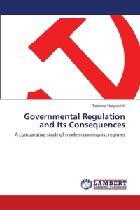 Governmental Regulation and Its Consequences