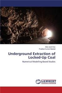 Underground Extraction of Locked-Up Coal