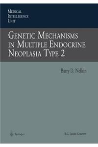 Genetic Mechanisms in Multiple Endocrine Neoplasia Type 2