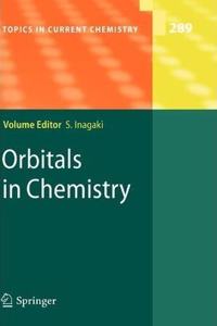 Orbitals in Chemistry (Topics in Current Chemistry, Volume 289) [Special Indian Edition - Reprint Year: 2020] [Paperback] Satoshi Inagaki