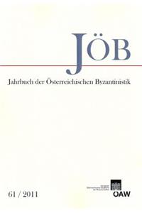 Jahrbuch Der Osterreichischen Byzantinistik Band 61/2011