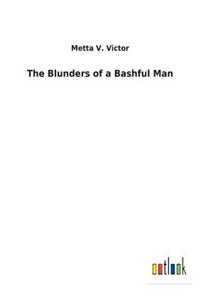 Blunders of a Bashful Man