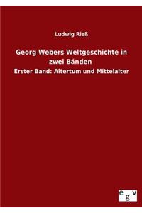 Georg Webers Weltgeschichte in zwei Bänden