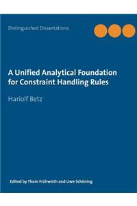 Unified Analytical Foundation for Constraint Handling Rules