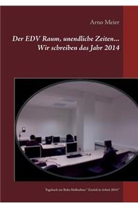 Der EDV Raum, unendliche Zeiten... Wir schreiben das Jahr 2014