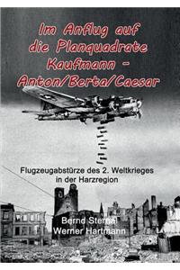 Im Anflug auf die Planquadrate Kaufmann - Anton/Berta/Caesar