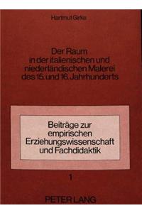 Raum in Der Italienischen Und Niederlaendischen Malerei Des 15. Und 16. Jahrhunderts