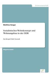 Sozialistisches Wohnkonzept und Wohnungsbau in der DDR