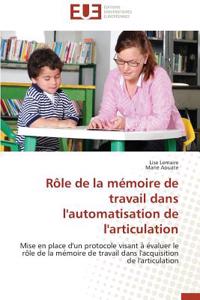 R�le de la M�moire de Travail Dans l'Automatisation de l'Articulation