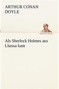 ALS Sherlock Holmes Aus Lhassa Kam